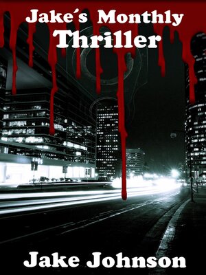 cover image of Jake's Monthly- Thriller Anthology